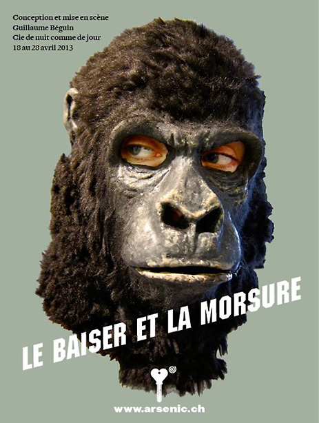 Affiche: Le baiser et la morsure Opus 2, mise en sc�ne de Guillaume B�guin, costumes et corps du gorille, masques C�cile Kretschmarpar, affiche th��tre